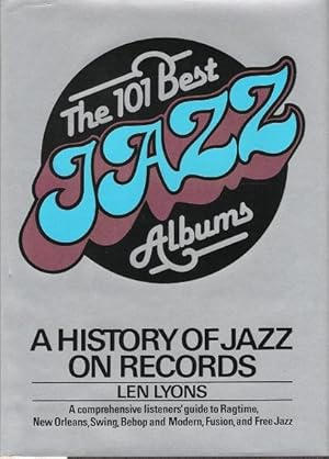 Seller image for The 101 best jazz albums: A history of jazz on Records. for sale by Deeside Books