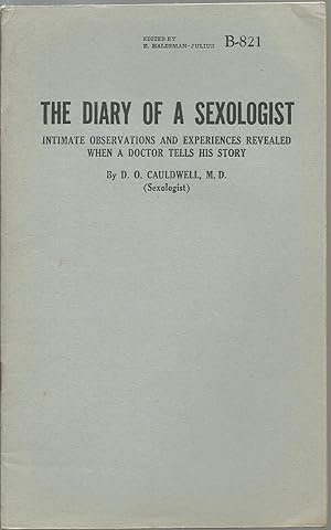 Imagen del vendedor de The Diary of A Sexologist: Intimate observations and experiences revealed when a doctor tells his story a la venta por Sabra Books