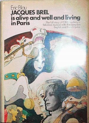 Seller image for Jacques Brel is alive and well and living in Paris; The full story of Off-Broadway's fabulous musical with the complete English and French lyrics for sale by Derringer Books, Member ABAA