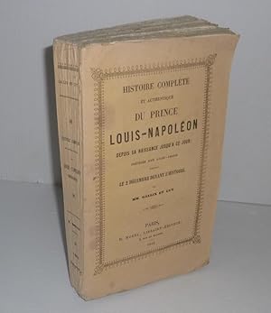 Bild des Verkufers fr Histoire complte et authentique du Prince Louis Napolon depuis sa naissance jusqu' ce jour prcde d'un avant-propos intitul le 2 dcembre devant l'histoire. Paris. H. Morel. 1852. zum Verkauf von Mesnard - Comptoir du Livre Ancien