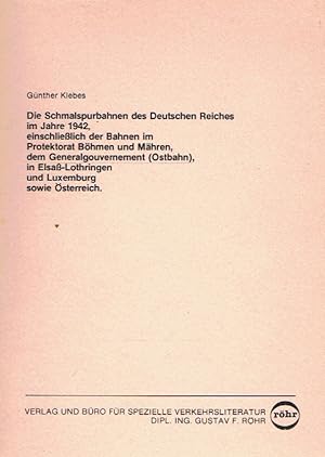 Seller image for Die Schmalspurbahnen des Deutschen Reiches im jahre 1942, einschlielich der Bahnen im Protektorat Bhmen und Mhren, dem Generalgouvernement (Ostbahn), in Elsa-Lothringen und Luxemburg sowie sterreich. for sale by Antiquariat Bernhardt