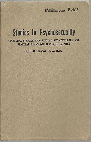 Seller image for Studies In Psychosexuality: Revealing, Strange And Unusual Sex Complexes, And Remedial Means Which May Be Applied for sale by Sabra Books