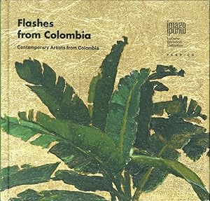 Seller image for Flashes From Colombia. Contemporary Artists From Colombia for sale by Libro Co. Italia Srl
