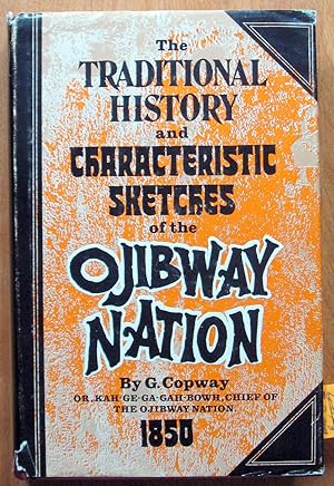 Seller image for The Traditional History and Characteristic Sketches of the Ojibway Nation. for sale by Ken Jackson