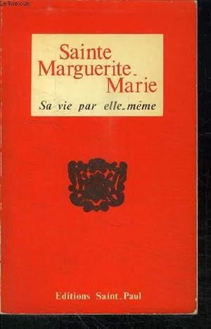 Bild des Verkufers fr SAINTE MARGUERITE-MARIE - SA VIE PAR ELLE-MEME - TEXTE AUTHENTIQUE zum Verkauf von Le-Livre