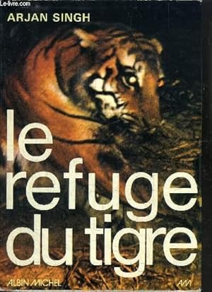 Bild des Verkufers fr LE REFUGE DU TIGRE zum Verkauf von Le-Livre