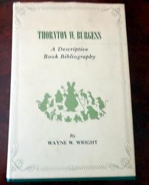 Imagen del vendedor de Thornton W. Burgess: A Descriptive Book Bibliography. a la venta por The Bookstall