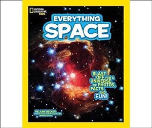 Seller image for National Geographic Kids Everything Space: Blast Off for a Universe of Photos, Facts, and Fun! (Paperback) for sale by Grand Eagle Retail