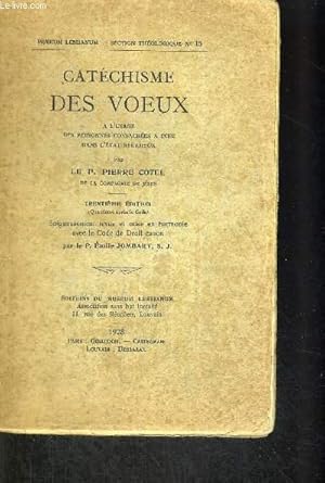 Bild des Verkufers fr CATECHISME DES VOEUX - A L USAGE DES PERSONNES CONSACREES A DIEU DANS L ETAT RELIGIEUX - SOIGNEUSEMENT REVUE ET MISE EN HARMONIE AVEC LE CODE DE DROIT CANON PAR LE P. EMILE JOMBART S.J. zum Verkauf von Le-Livre