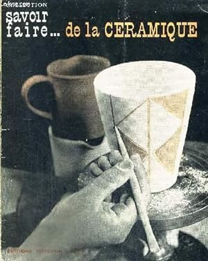 Seller image for SAVOIR FAIRE DE LA CERAMIQUE - TROISIEME EDITION for sale by Le-Livre
