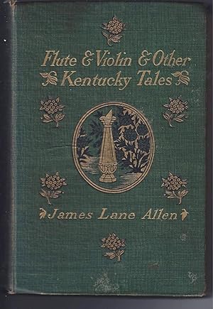 Seller image for FLUTE AND VIOLIN: And Other Kentucky Tales And Romances for sale by Frey Fine Books