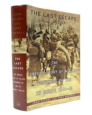 The Last Escape: The Untold Story of Allied Prisoners of War in Europe, 1944-1945