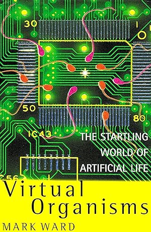 Seller image for Virtual Organisms : The Startling World Of Artificial Life : for sale by Sapphire Books