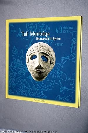 Tall Munbaqa, Bronzezeit in Syrien : [Begleitbuch zu einer Ausstellung in Verbindung mit dem Arbe...