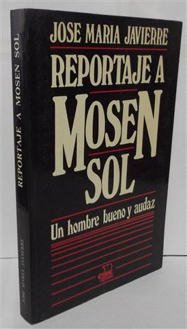 Reportaje a Mosén Sol. Un hombre bueno y audaz.