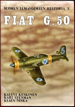 Seller image for Fiat G.50. Suomen Ilmavoimien Historia. for sale by Time Booksellers