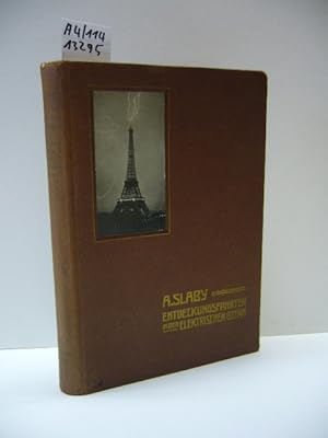 Entdeckungsfahrten in den elektrischen Ozean. Gemeinverständliche Vorträge von A. Slaby.