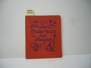Der Osterhas auf Reisen : Ein lust. Hasenbuch. Mit 48 farb. Bildern von Ernst Kutzer