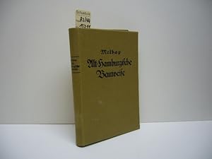 Image du vendeur pour Alt-Hamburgische Bauweise : Kurze geschichtl. Entwicklg d. Baustile in Hamburg, dargest. am Profanbau bis zum Wiedererstehen d. Stadt nach d. groen Brande von 1842 nebst ortskundl. u. lebensgeschichtl. Angaben. W. Melhop mis en vente par Schuebula