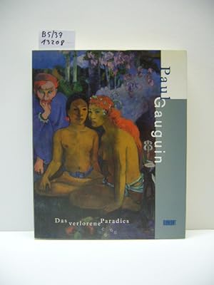 Bild des Verkufers fr Paul Gauguin, das verlorene Paradies : (Museum Folkwang Essen, 17.6.1998 bis 18.10.1998 ; Neue Nationalgalerie Berlin, 31.10.1998 bis 10.1.1999) zum Verkauf von Schuebula