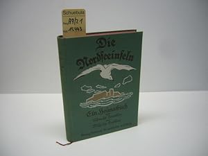 Die Nordseeinseln : ein Heimatbuch. hrsg. von Albrecht Janssen u. Wilhelm Lobsien. Buchschmuck vo...