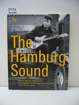 The Hamburg Sound. Beatles, Beat und Große Freiheit