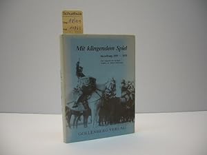 Immagine del venditore per Mit klingendem Spiel : Insterburg 1919 - 1939 ; eine ostpreussische Garnison zwischen den beiden Weltkriegen. hrsg. von Horst F. Zander venduto da Schuebula