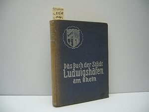 Das Buch der Stadt Ludwigshafen am Rhein Hrsg. von Christian Weiß ; Albert Zwick ; Erwin Stein, i...