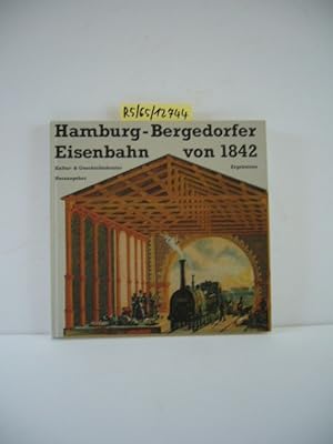 Hamburg-Bergedorfer Eisenbahn von 1842. Herausgegeben vom Kultur und Geschichtskontor