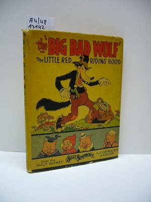 The big bad wolf and the little red riding hood Story and lllustraions by the Staff of the WALT D...