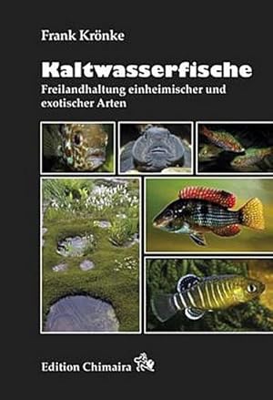 Bild des Verkufers fr Kaltwasserfische : Freilandhaltung einheimischer und exotischer Arten zum Verkauf von AHA-BUCH GmbH