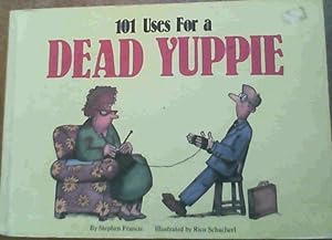 Seller image for 101 Uses fo a Dead Yuppie for sale by Chapter 1