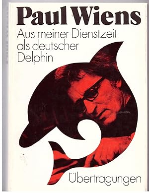 Seller image for Aus meiner Dienstzeit als deutscher Delphin for sale by Bcherpanorama Zwickau- Planitz