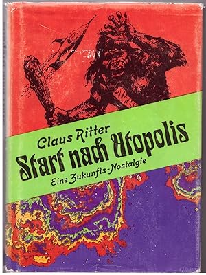 Bild des Verkufers fr Start Nach Utopolis. Eine Zukunfts- Nostalgie zum Verkauf von Bcherpanorama Zwickau- Planitz