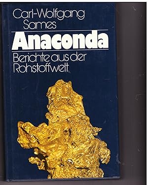 Bild des Verkufers fr Anaconda. Berichte aus der Rohstoffwelt zum Verkauf von Bcherpanorama Zwickau- Planitz