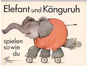 Bild des Verkufers fr Elefant und Kngeruh spielen so wie du zum Verkauf von Bcherpanorama Zwickau- Planitz