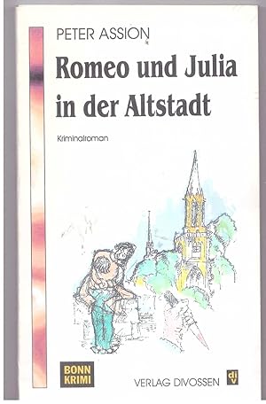 Bild des Verkufers fr Romeo und Julia in der Altstadt oder Knoblauch, Klsch und Koks. Kriminalroman zum Verkauf von Bcherpanorama Zwickau- Planitz