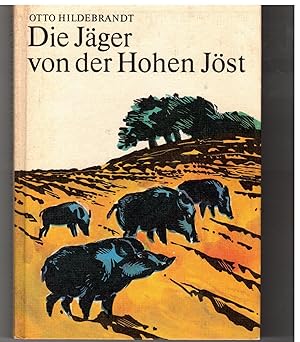 Seller image for Die Jger von der Hohen Jst for sale by Bcherpanorama Zwickau- Planitz