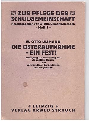 Imagen del vendedor de Die Osteraufnahme- ein Fest!. Erwgung zur Gestaltung mit doppeltem Muster zwei vollstndigen Sprechtexten und Singweisen a la venta por Bcherpanorama Zwickau- Planitz