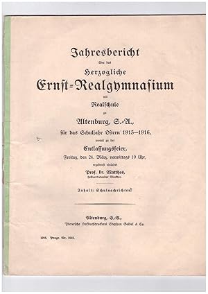 Bild des Verkufers fr Jahresbericht ber das Herzogliche Ernst- realgymnasium mit Realschule zu Altenburg, S.-A. fr das Schuljahr 1915 - 1916 zum Verkauf von Bcherpanorama Zwickau- Planitz