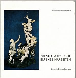 Bild des Verkufers fr Westeuropische Elfenbeinarbeiten zum Verkauf von Bcherpanorama Zwickau- Planitz
