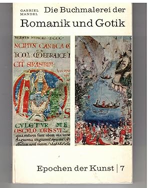 Bild des Verkufers fr Die Buchmalerei der Romanik und Gotik. aus Epochen der Kunst Band 7 zum Verkauf von Bcherpanorama Zwickau- Planitz