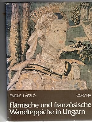 Bild des Verkufers fr Flmische und franzsische Wandteppiche in Ungarn zum Verkauf von Bcherpanorama Zwickau- Planitz