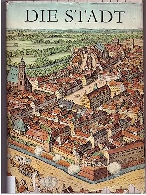 Bild des Verkufers fr Die Stadt. Ihre Stellung in der deutschen Geschicjte zum Verkauf von Bcherpanorama Zwickau- Planitz