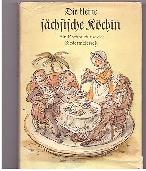 Bild des Verkufers fr Die kleine schsische Kchin. Ein Kochbuch aus der Biedermeierzeit zum Verkauf von Bcherpanorama Zwickau- Planitz