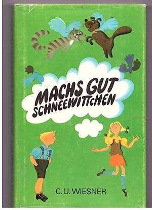 Seller image for Machs gut Schneewittchen. Zehn Geschichten aus der Kinderzeit for sale by Bcherpanorama Zwickau- Planitz