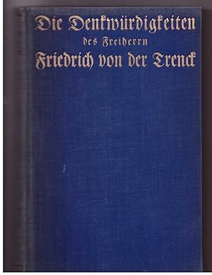 Bild des Verkufers fr Die Denkwrdigkeiten des Freiherrn Friedrich von Trenck zum Verkauf von Bcherpanorama Zwickau- Planitz