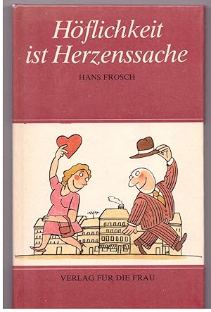 Immagine del venditore per Hflichkeit ist Herzenssache venduto da Bcherpanorama Zwickau- Planitz