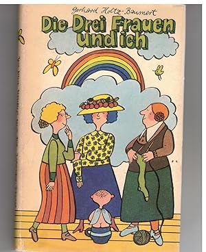 Bild des Verkufers fr Die Drei Frauen und ich zum Verkauf von Bcherpanorama Zwickau- Planitz