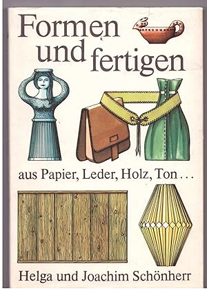 Imagen del vendedor de Formen und fertigen aus Papier,Leder,Holz,Ton. a la venta por Bcherpanorama Zwickau- Planitz